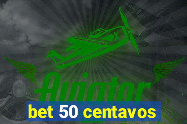 bet 50 centavos